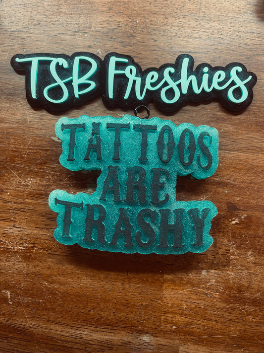 Tattoos Are Trashy