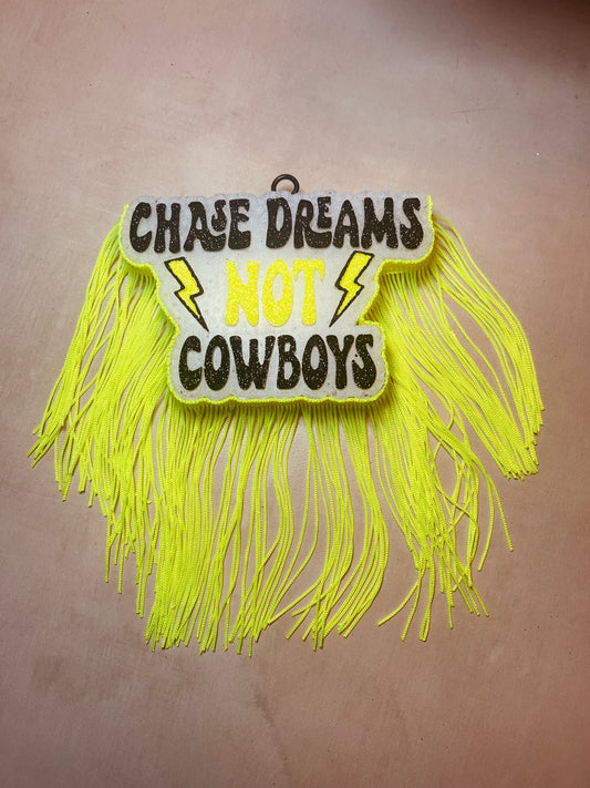 Chase Dreams Not Cowboys